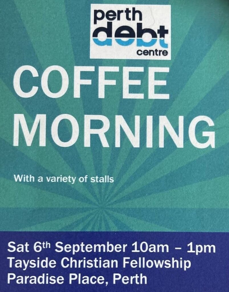 Perth Debt Centre Coffee Morning Sat 6th September 10am to 1pm